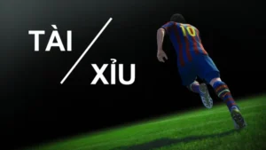 Cách Chơi Kèo Tài Xỉu Chuẩn Xác Cho Người Mới Bắt Đầu Cá Cược Bóng Đá