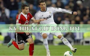 Kỹ Thuật Khống Chế Bóng Trong Bóng Đá Và Cách Thực Hiện Hiệu Quả Cho Người Chơi