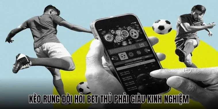 Hướng Dẫn Cách Chơi Kèo Rung Trong Bóng Đá Hiệu Quả Cho Người Mới