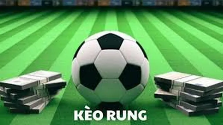 Hướng Dẫn Cách Chơi Kèo Rung Trong Bóng Đá Hiệu Quả Cho Người Mới