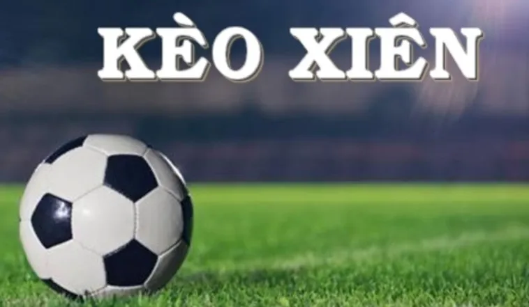 Cách Chơi Kèo Xiên Trong Bóng Đá Hiệu Quả Và Bí Quyết Tối Ưu Lợi Nhuận